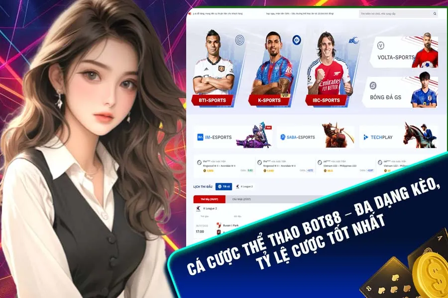 Sảnh cá cược thể thao Bot88 không thể bỏ qua