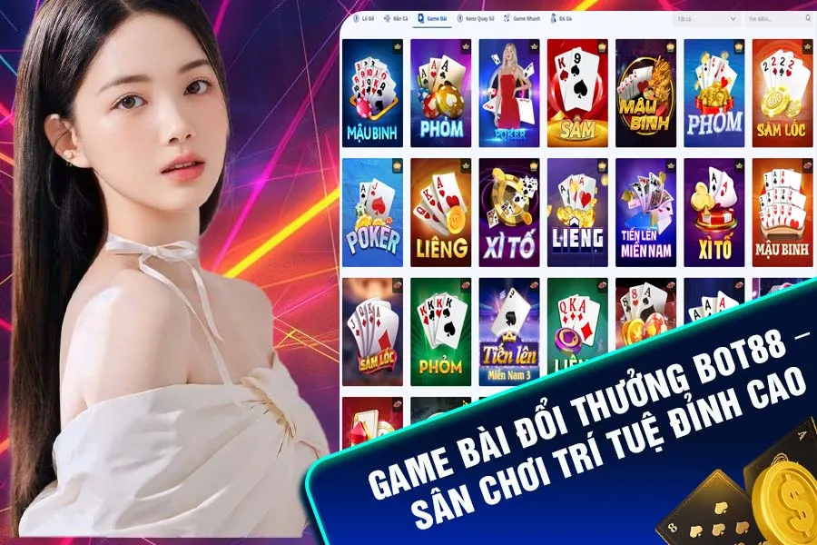 Tham gia các trò chơi game bài đổi thưởng truyền thống Việt Nam tại Bot88
