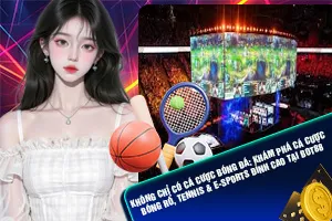 Bài viết về hướng dẫn chơi cá cược bóng rổ, tennis ngoài cá cược bóng đá